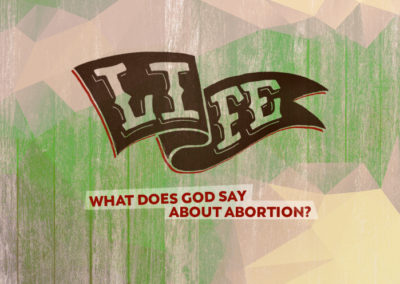 LIFE: What Does God Say About Abortion
